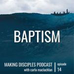 Baptist - Making Disciples Podcast - Ep 14