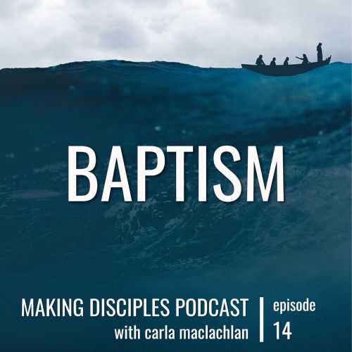 Baptist - Making Disciples Podcast - Ep 14